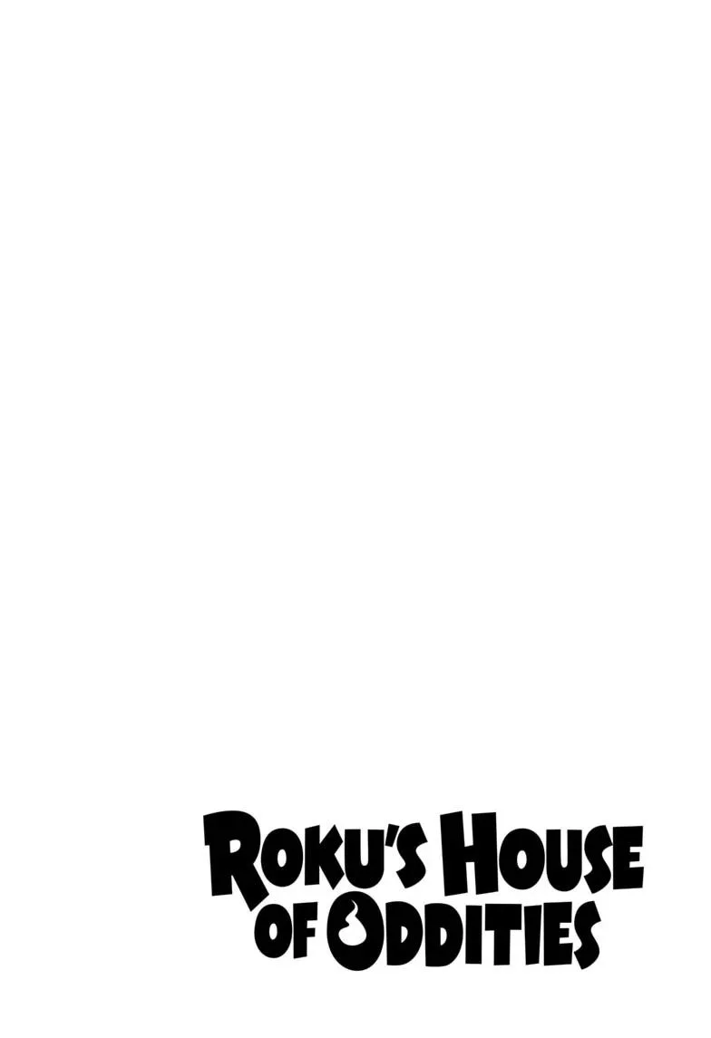 Roku's House of Oddities — Chapter 17 — Page 4
